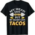 thumbnail image 1 of My Head Says Gym But My Heart Says Tacos Funny Gym Fitness T-Shirt, 1 of 5