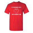 thumbnail image 1 of My Headphones are In Stop Talking Sarcastic Humor Graphic Novelty Funny Youth T Shirt, 1 of 1