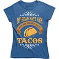 thumbnail image 1 of My Heads Says Gym But My Heart Says Tacos Cool Elegant Foodie Women's T-Shirt, 1 of 4