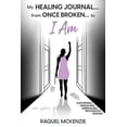 thumbnail image 1 of My Healing Journal: From Once Broken to I AM, (Paperback), 1 of 1