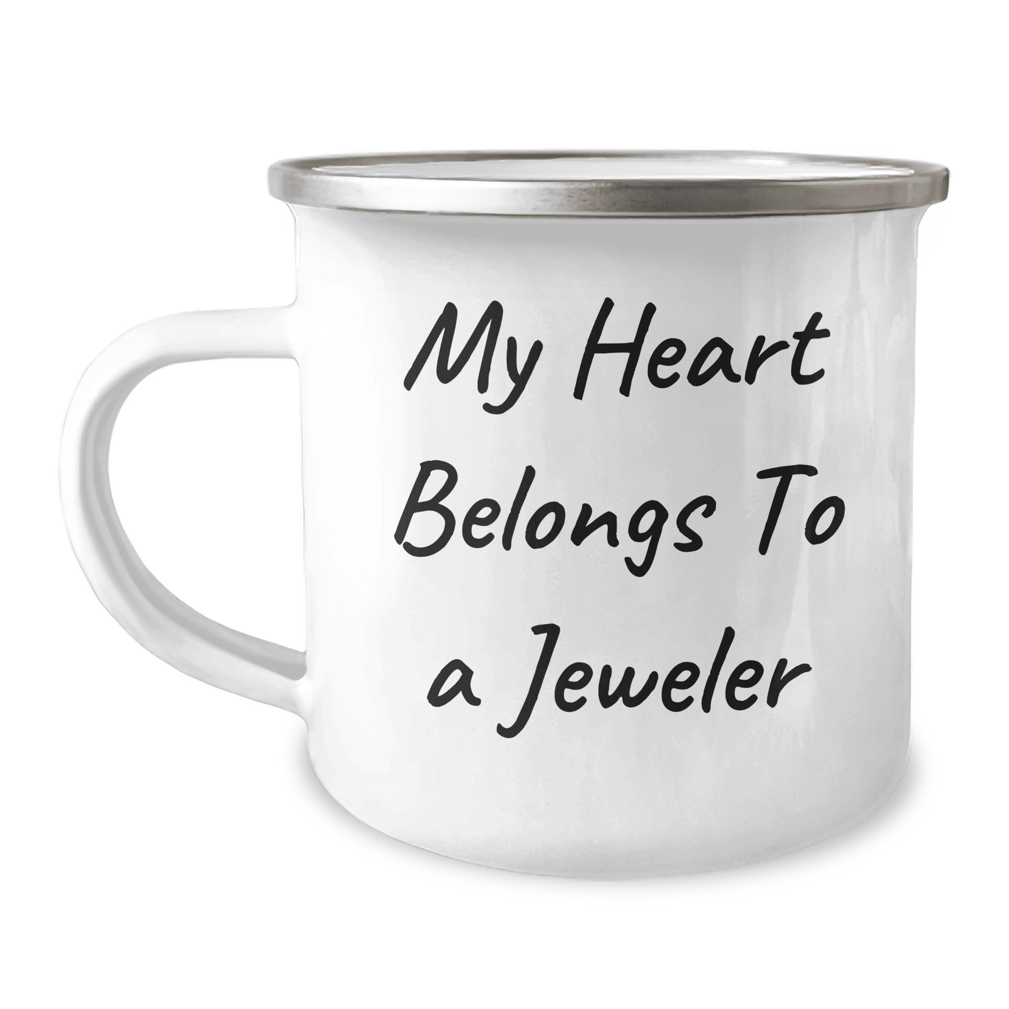 My Heart Belongs To A Jeweler Jewelry Lover Gift, Camping Mug for Mother's Day, Funny Quote, Enamel Finish, 12 oz Capacity