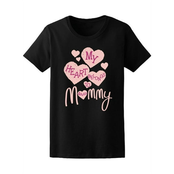 My Heart Belongs To Mommy T-Shirt Women -Image by Shutterstock, Female Large