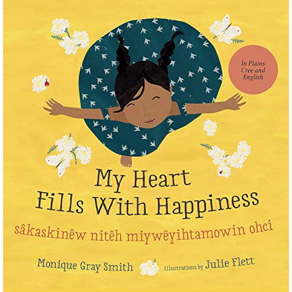 Pre-Owned My Heart Fills with Happiness / Skaskinw Nith Miywyihtamowin Ohci (Hardcover) 145983187X 9781459831872