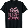 thumbnail image 1 of My Heart Is Foley Yours Funny Urology Nurse Valentines Day T-Shirt Shirts, 1 of 3