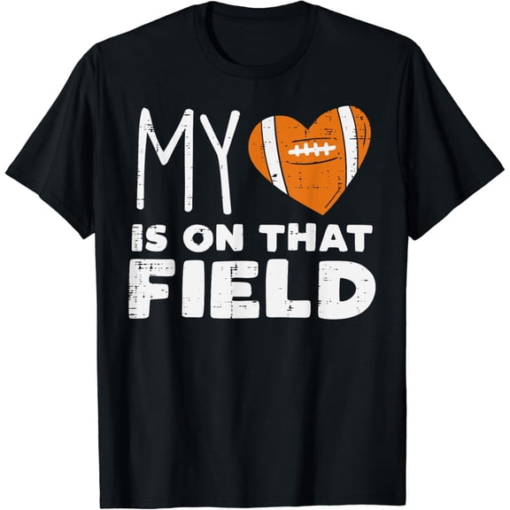 My Heart Is On That Field American Football Player Mom Dad T-Shirt mens t shirt,black,women,funny,misfits,men,journey
