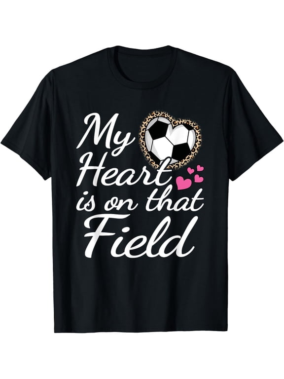 My Heart Is On That Field Cute Soccer Mom Soccer Lover T-Shirt