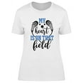 thumbnail image 1 of My Heart Is On That Field Design T-Shirt Women -Image by Shutterstock, Female 3X-Large, 1 of 2