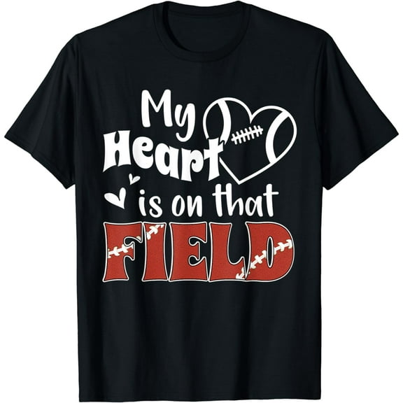 My Heart Is On That Field Football T-Shirt