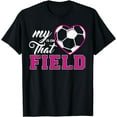 thumbnail image 1 of My Heart Is On That Field Soccer T-Shirt for Moms and Dads, 1 of 2