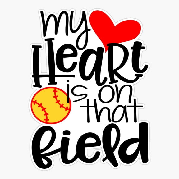 My Heart Is On That Field- Softball Er, Phone Decal Water Bottle Stickers Car Decals, Funny Birthday Gift