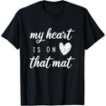 thumbnail image 1 of My Heart Is On That Mat Shirt Wrestling BJJ Jiu Jitsu Mom T-Shirt mens t shirt，black，women，funny，misfits，men，journey, 1 of 4