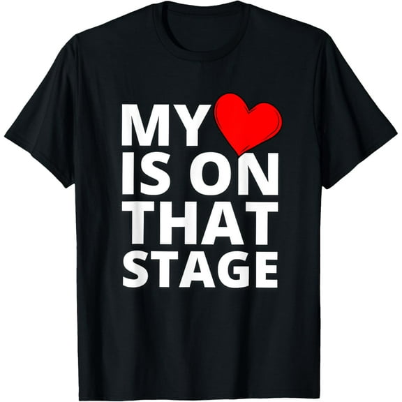 My Heart Is On That Stage Funny Dance Mom Mother's Day T-Shirt100% cotton