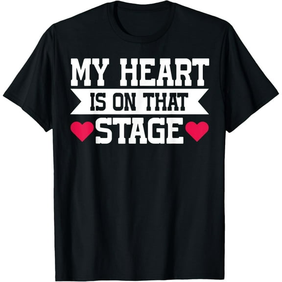 My Heart Is On That Stage T-ShirtDance Theatre Ballet Mom Dancer100% cotton
