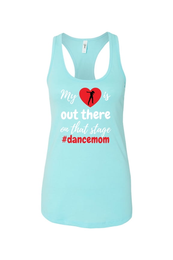 My Heart Is Out There Dance Mom Ladies Racerback Tank Top-Cancun-large