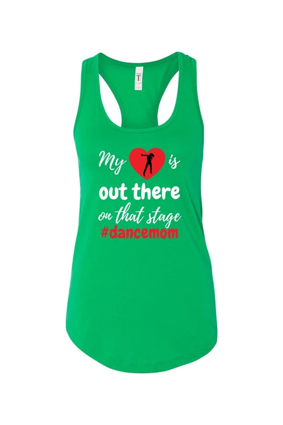 My Heart Is Out There Dance Mom Ladies Racerback Tank Top-Kelly Green-xl