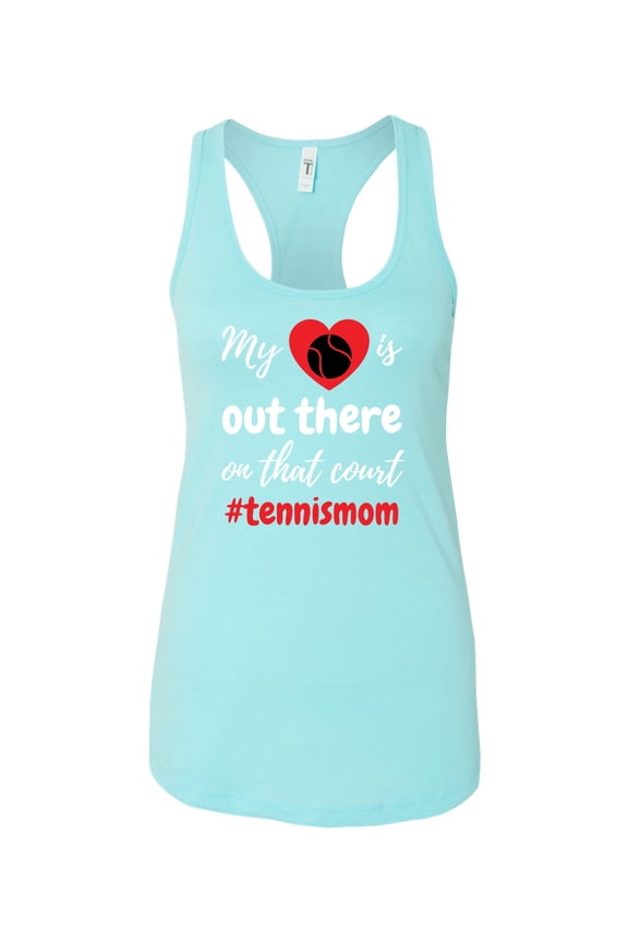 My Heart Is Out There Tennis Mom Ladies Racerback Tank Top-Cancun-xs