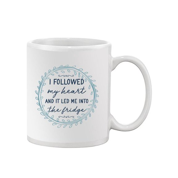 My Heart Led Me To The Fridge Mug - Smartprints Designs,