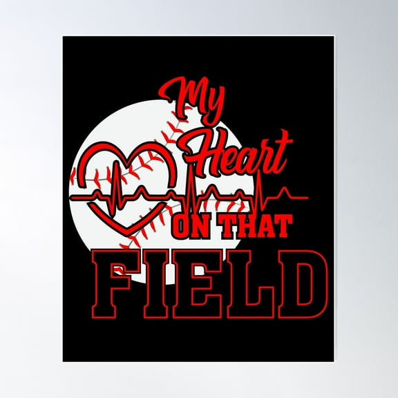 My Heart On That Field - Cool Gifts For Baseball Players Poster Wall Art, Modern Wall Decor For Living Room Bedroom, 24x36 UNFRAMED