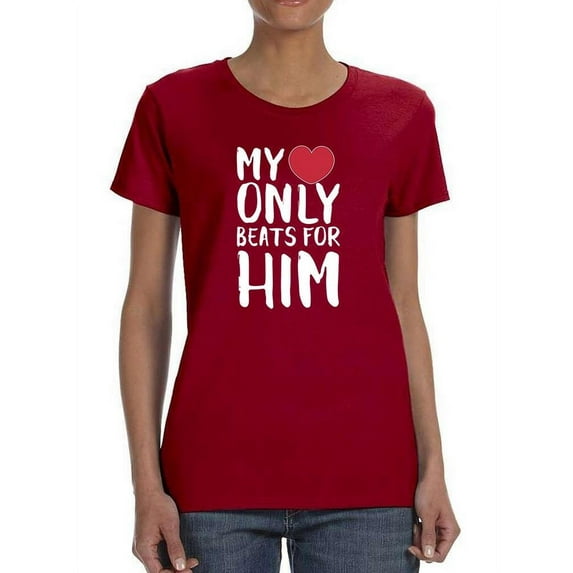 My Heart Only Beats For Him T-Shirt Women -Smartprints Designs, Female 5X-Large
