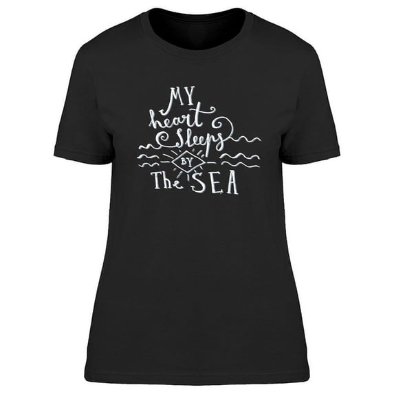 My Heart Sleeps By The Sea T-Shirt Women -Image by Shutterstock, Female x-Large