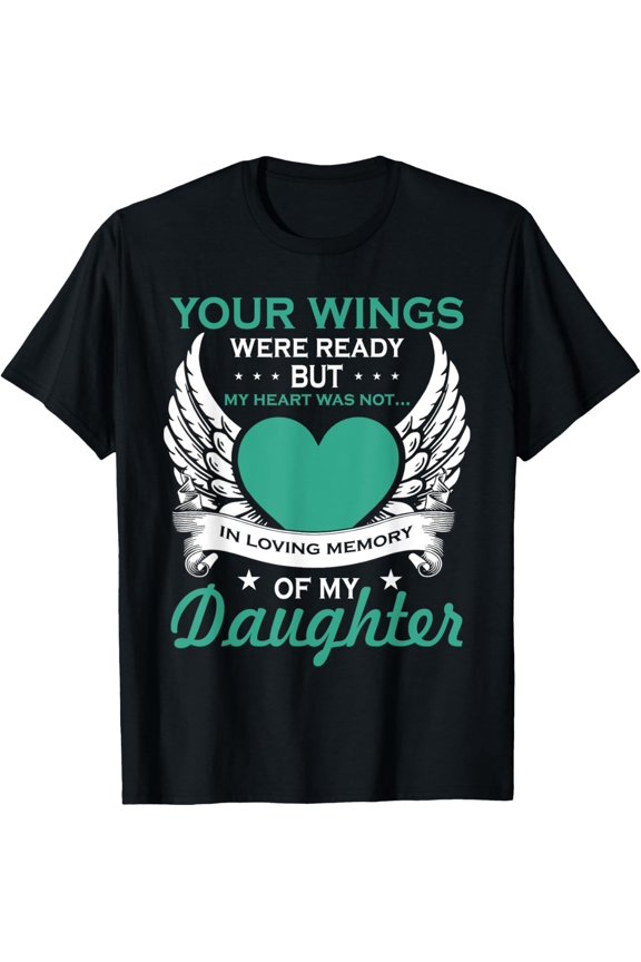My Heart Was Not In Loving Memory Missing Daughter In Heaven T-Shirt