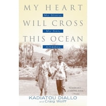 My Heart Will Cross This Ocean : My Story, My Son, Amadou (Paperback)