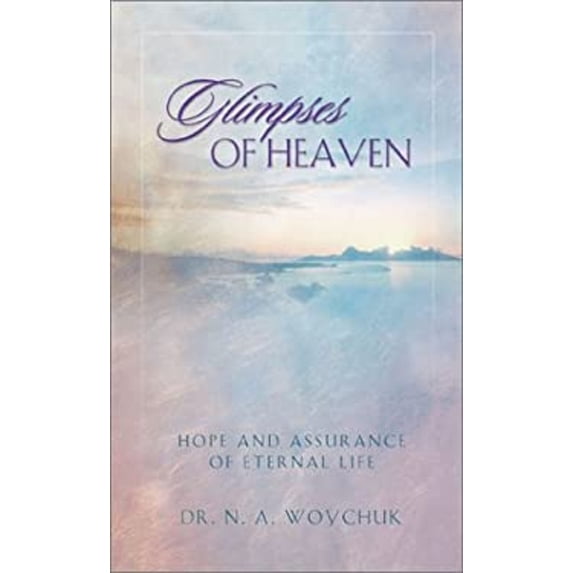 Pre-Owned Glimpses of Heaven : Hope and Assurance of Eternal Life (Paperback) 9781577489726