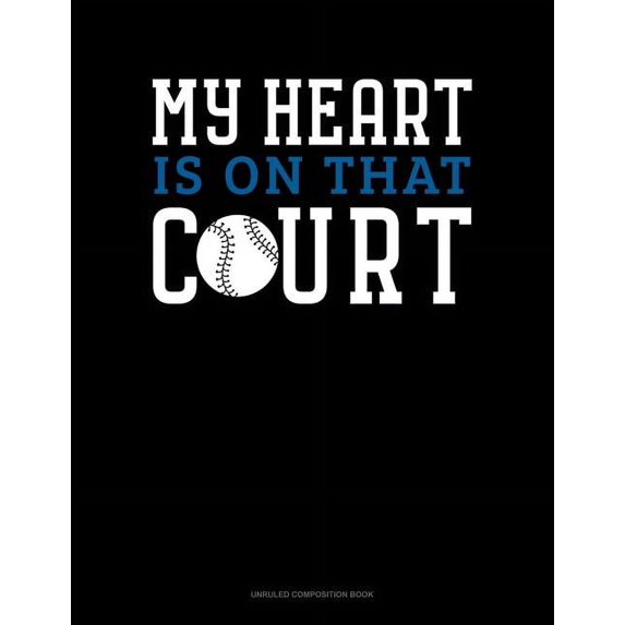 My Heart is on That Court: Unruled Composition Book (Paperback)