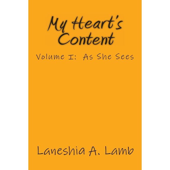 My Heart's Content My Heart's Content: Volume I: As She Sees, Book 1, (Paperback)