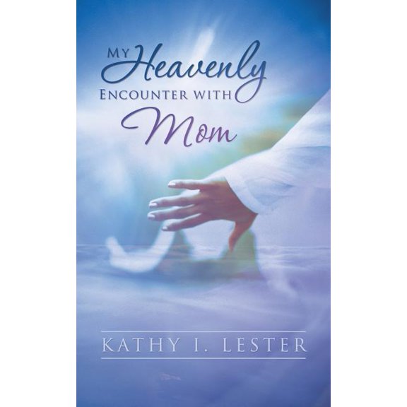 My Heavenly Encounter with Mom, (Paperback)