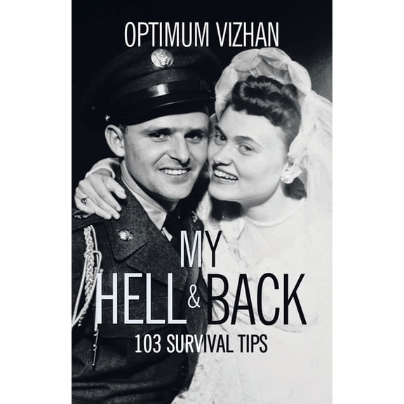My Hell & Back: 103 Survival Tips (Paperback)