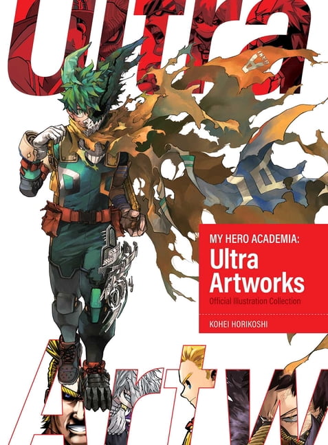 My Hero Academia: Ultra Artworks My Hero Academia: Ultra Artworks, (Hardcover)