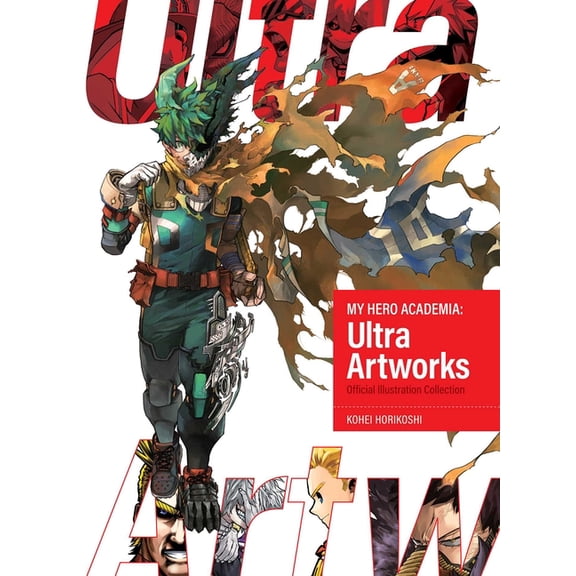 My Hero Academia: Ultra Artworks My Hero Academia: Ultra Artworks, (Hardcover)