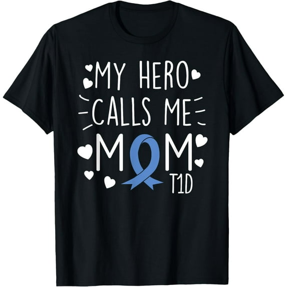 My Hero Calls Me Mom T1D Type1 Diabetes T Shirt Mother Women T-Shirt100% cotton short-sleeved shirt for both men and women