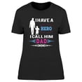 thumbnail image 1 of My Hero Is My Dad T-Shirt Women -Image by Shutterstock, Female Small, 1 of 2