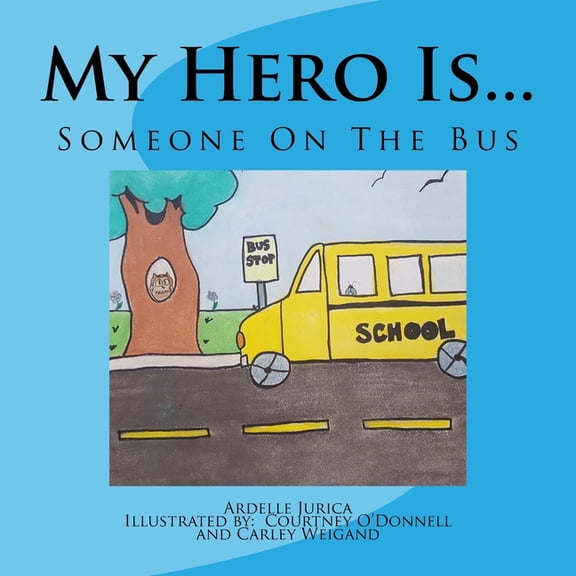 My Hero Is My Hero Is...: Someone On The Bus, Book 4, (Paperback)