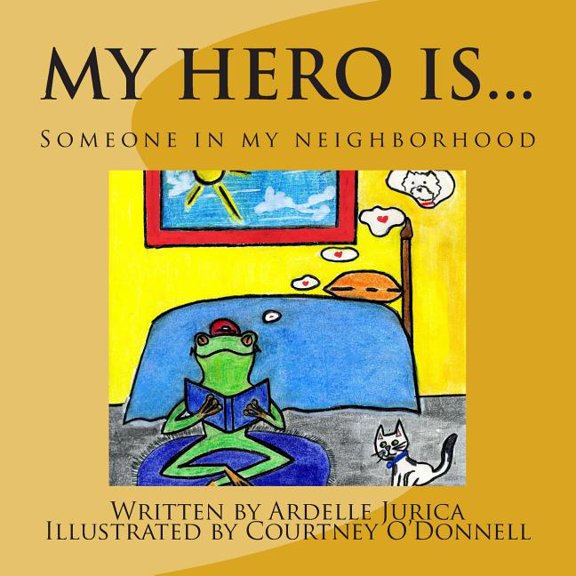 My Hero Is... My hero is...: Someone in my neighborhood, Book 2, (Paperback)