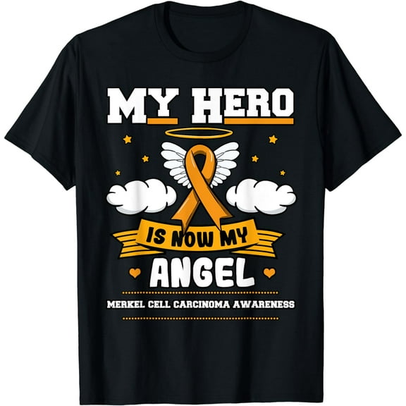 My Hero Is Now My Angel Merkel Cell Carcinoma Awareness T-Shirt