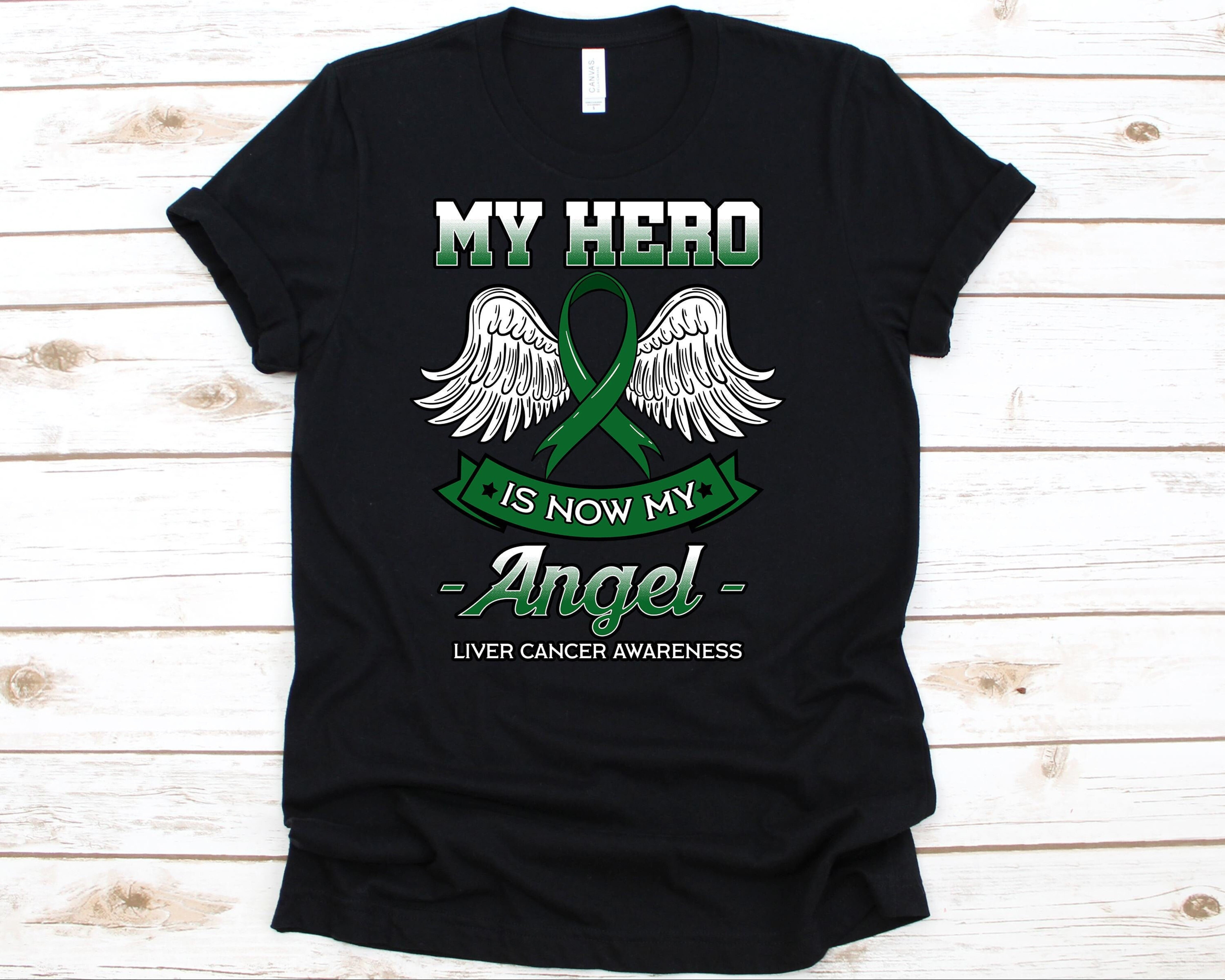 My Hero Is Now My Angel Shirt, Cancer Awareness For Liver Cancer