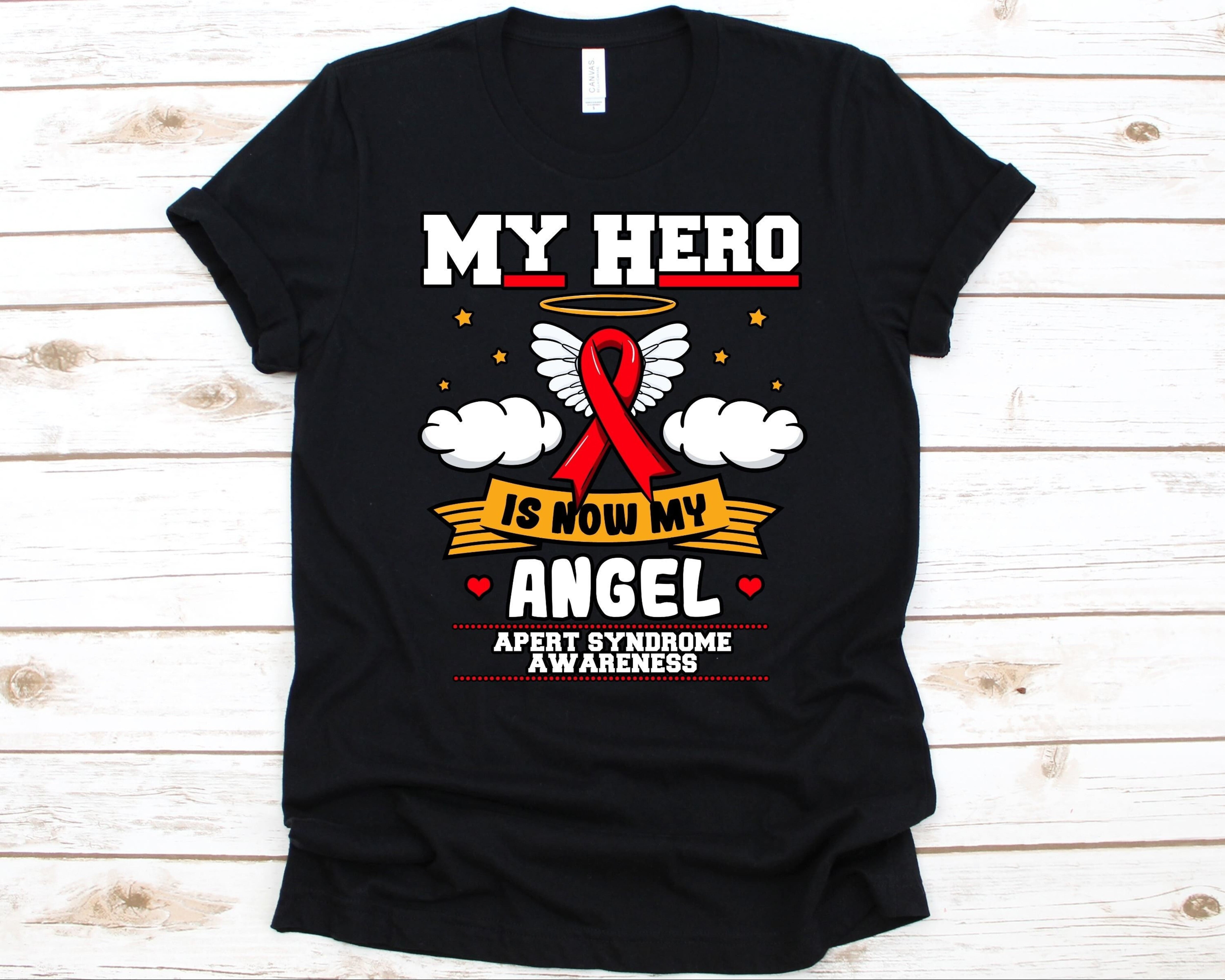 My Hero Is Now My Angel Shirt, Gift For Apert Syndrome Fighter, Apert ...