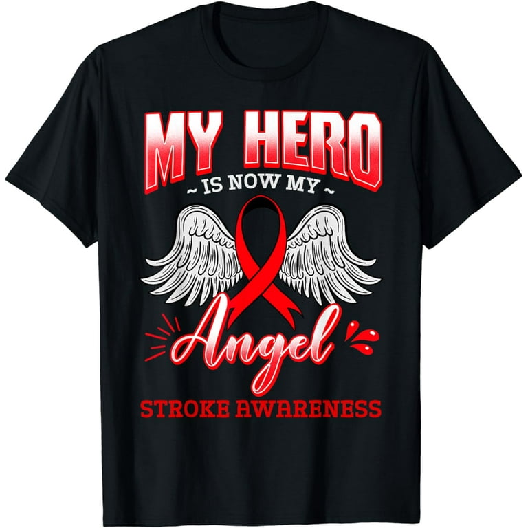 My Hero Is Now My Angel Stroke Awareness T-Shirt My Hero Is Now My Angel Stroke Awareness T-Shirt