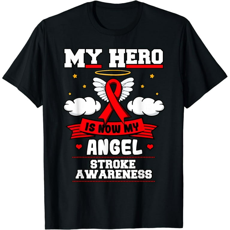 My Hero Is Now My Angel Stroke Awareness T-Shirt My Hero Is Now My Angel Stroke Awareness T-Shirt
