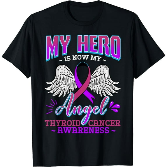 My Hero Is Now My Angel Thyroid Cancer Carcinoma Gift Idea T-Shirt