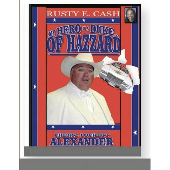My Hero Is a Duke...of Hazzard Rusty E. Cash Edition, (Paperback)
