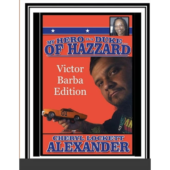 My Hero Is a Duke...of Hazzard Victor Barba Edition, (Paperback)