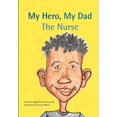 thumbnail image 1 of My Hero, My Dad, The Nurse, (Paperback), 1 of 1
