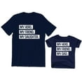 thumbnail image 1 of My Hero My Friend My Daughter Men's T-Shirt Matching with My Dad Kids Toddler Shirt Youth Baby, 1 of 3