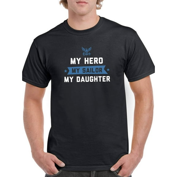 My Hero, My Sailor, My Daughter T-Shirt Men -Navy Designs, Male Large