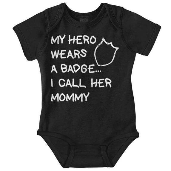 My Hero Wears Badge I Call Her Mommy Romper Boys or Girls Infant Baby Brisco Brands 12M