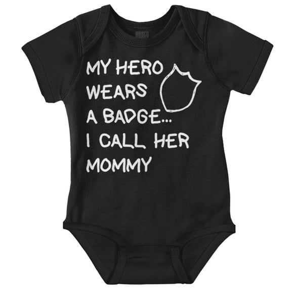 My Hero Wears Badge I Call Her Mommy Romper Boys or Girls Infant Baby Brisco Brands 6M